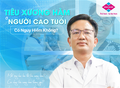 TIÊU XƯƠNG HÀM Ở NGƯỜI CAO TUỔI CÓ NGUY HIỂM KHÔNG?